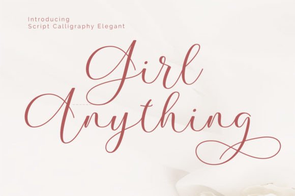 Girl Anything Font: The Modern Calligraphy Typeface for Bold Campaigns